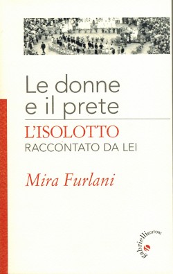 Le donne e il prete. L'Isolotto raccontato da lei